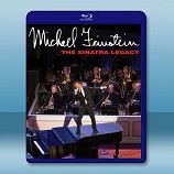 邁克爾-範斯坦:西納特拉的遺產 / Michael Feinstein - The Sinatra Legacy -藍光影片25G